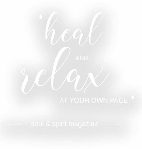 'Heal and relax at your own pace' - Soul & Spirit Magazine